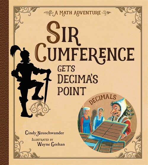 Sir Cumference Gets Decimas Point (Hardcover)