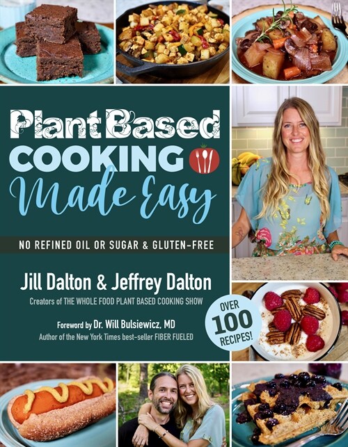Plant Based Cooking Made Easy: Over 100 Recipes (Paperback)