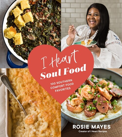 I Heart Soul Food: 100 Southern Comfort Food Favorites (Paperback)