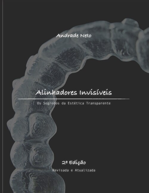 Alinhadores Invis?eis: os segredos da est?ica transparente (Paperback)