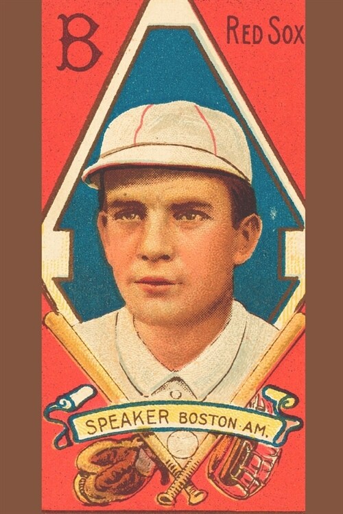 Red Sox SPEAKER Boston A.M.: Tris Speaker: Vintage Baseball Player Card Art Journals: 6x9 (15.24cm x 22.86cm) 110 Pages MLB History Books To Writ (Paperback)