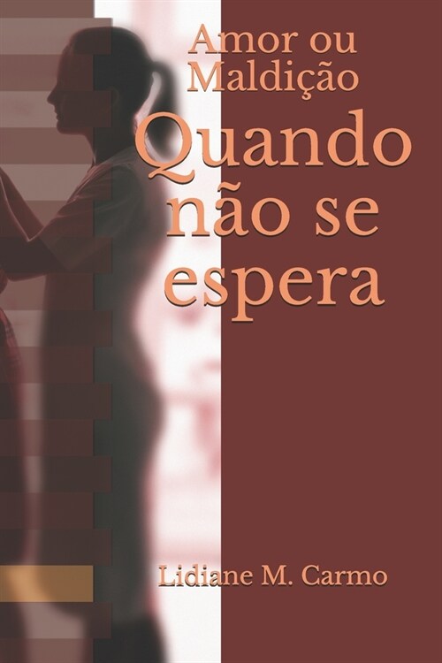 Quando N? Se Espera: Amor ou Maldi豫o (Paperback)