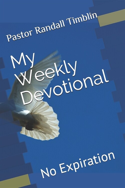 My Weekly Devotional: No Expiration (Paperback)
