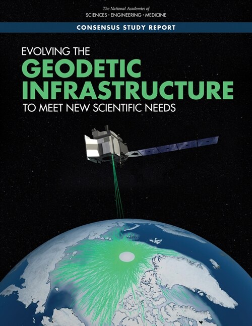 Evolving the Geodetic Infrastructure to Meet New Scientific Needs (Paperback)