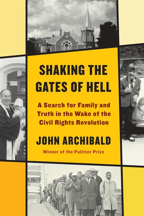 Shaking the Gates of Hell: A Search for Family and Truth in the Wake of the Civil Rights Revolution (Hardcover)