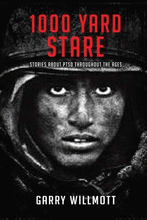 1000 Yard Stare: Stories About PTSD Throughout the Ages (Paperback)