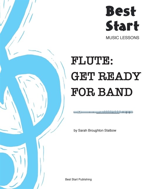 Flute: Get Ready For Band: Best Start Music Lessons (Paperback)