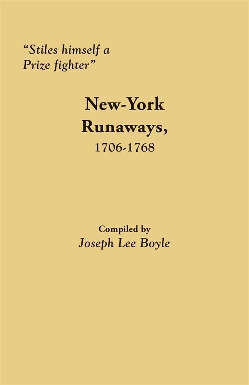 Stiles himself a Prize fighter: New-York Runaways, 1706-1768 (Paperback)