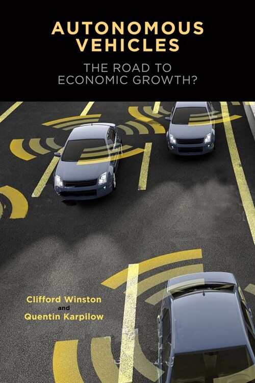 Autonomous Vehicles: The Road to Economic Growth? (Paperback)