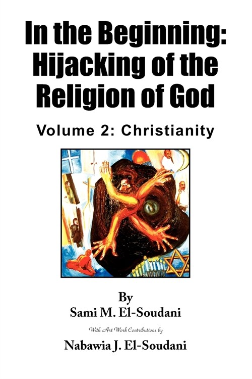 In the Beginning: Hijacking of the Religion of God (Paperback)