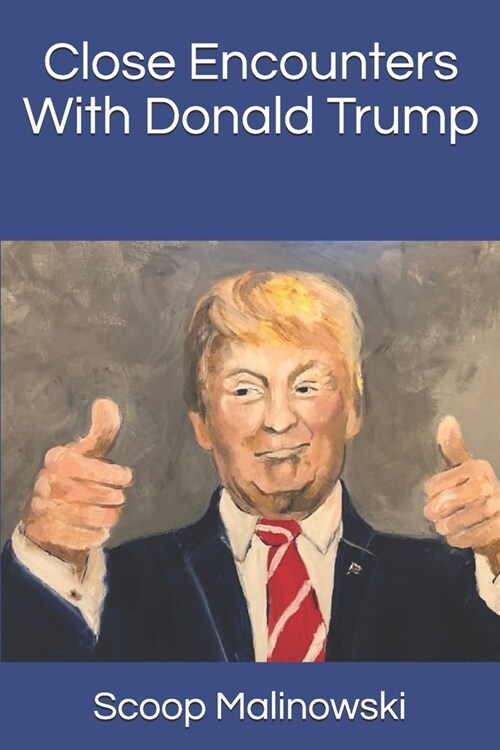 Close Encounters With Donald Trump (Paperback)