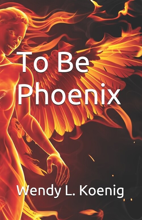 To Be Phoenix (Paperback)