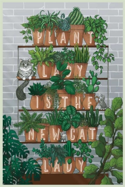 Plant Lady Is the New Cat Lady: Lined Notebook, 110 Pages -Fun and Inspirational Quote on Light Sage Green Matte Soft Cover, 6X9 Journal for women gir (Paperback)