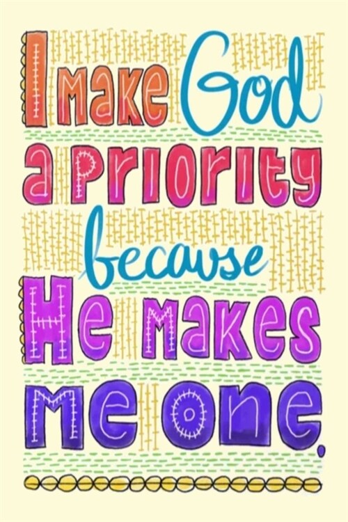 I Make God a priority because He Makes Me one.: A Gratitude Journal to Win Your Day Every Day, 6X9 inches, Motivating Quote on Light Yellow matte cove (Paperback)