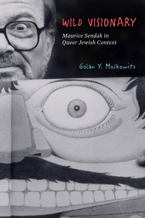 Wild Visionary: Maurice Sendak in Queer Jewish Context (Hardcover)