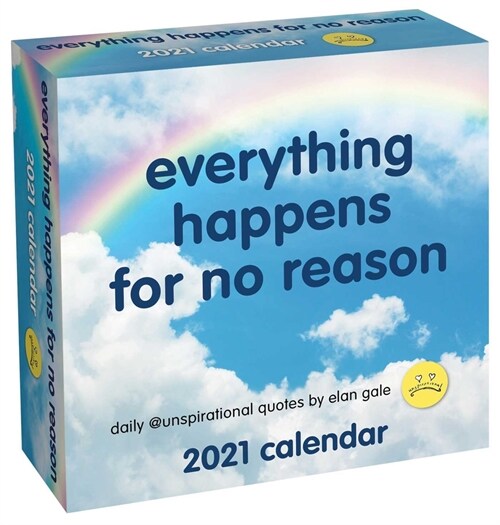 Unspirational 2021 Day-To-Day Calendar: Everything Happens for No Reason (Daily)