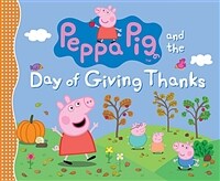 Peppa Pig and the Day of Giving Thanks (Hardcover)