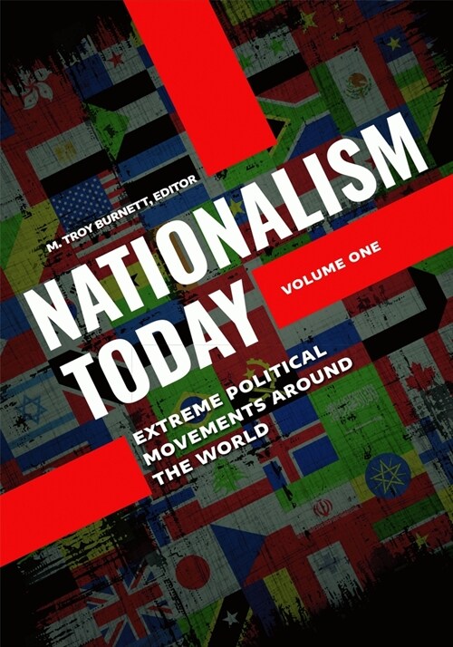 Nationalism Today: Extreme Political Movements Around the World [2 Volumes] (Hardcover)