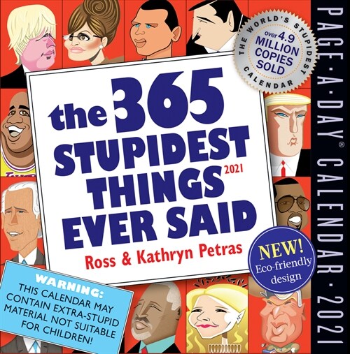 365 Stupidest Things Ever Said Page-A-Day Calendar 2021 (Daily)