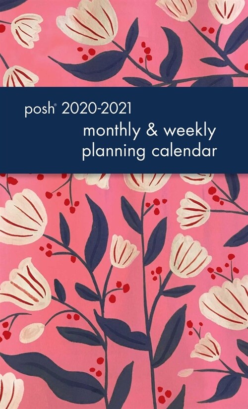 Posh: Tulip Love 2020-2021 Monthly/Weekly Planning Calendar (Desk)