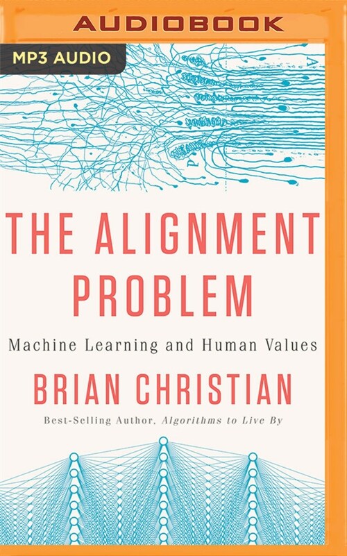 The Alignment Problem: Machine Learning and Human Values (MP3 CD)