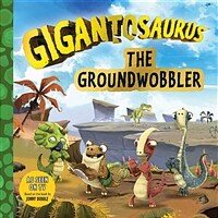 Gigantosaurus: The Groundwobbler (Paperback)