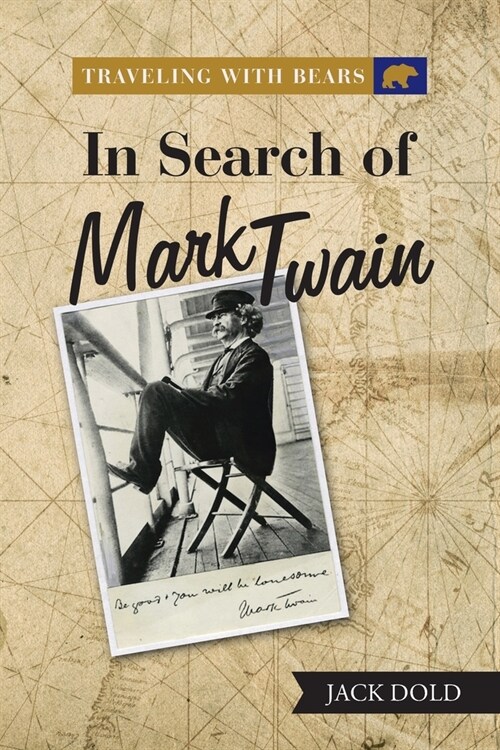 Traveling with Bears: in Search of Mark Twain (Paperback)