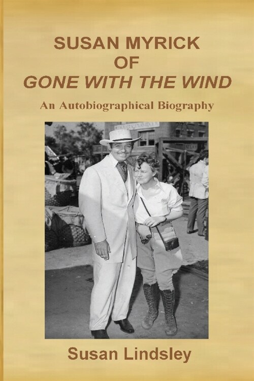 Susan Myrick of Gone With The Wind: An Autobiographical Biography (Paperback)