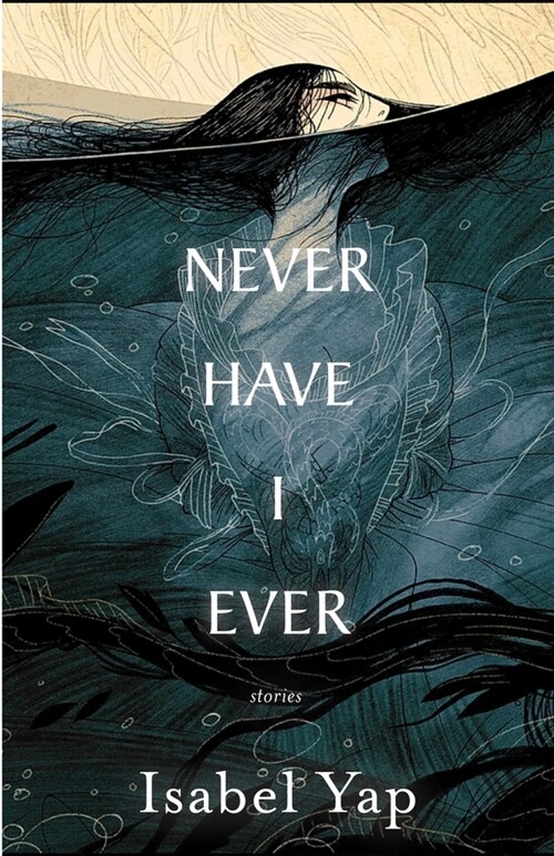 Never Have I Ever: Stories (Paperback)
