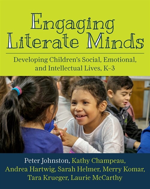 Engaging Literate Minds: Developing Childrens Social, Emotional, and Intellectual Lives, K-3 (Paperback)