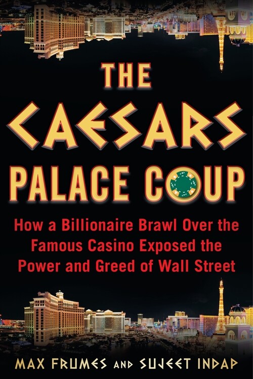 The Caesars Palace Coup: How a Billionaire Brawl Over the Famous Casino Exposed the Power and Greed of Wall Street (Hardcover)