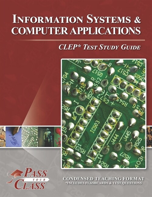 Information Systems and Computer Applications CLEP Test Study Guide (Paperback)