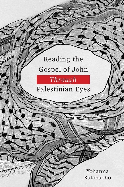 Reading the Gospel of John through Palestinian Eyes (Paperback)