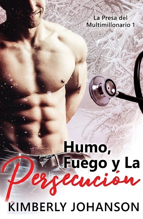 Humo, Fuego y La Persecuci?: Romance con un Multimillonario 1-4 (Paperback)