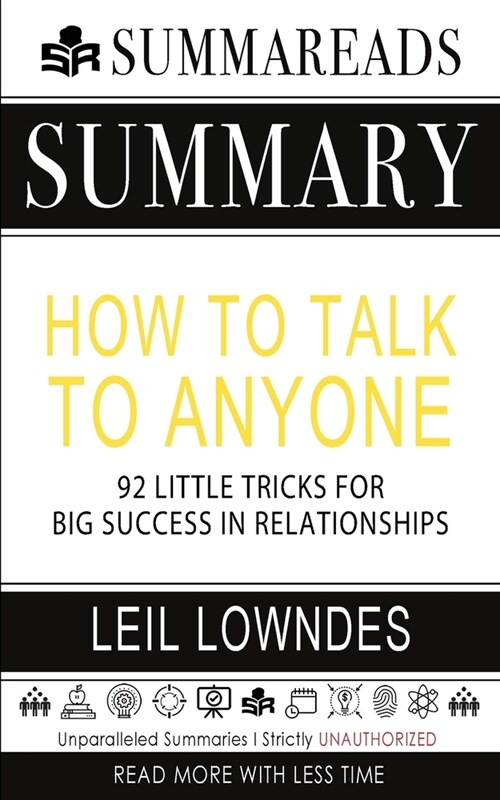 Summary of How to Talk to Anyone: 92 Little Tricks for Big Success in Relationships by Leil Lowndes (Paperback)