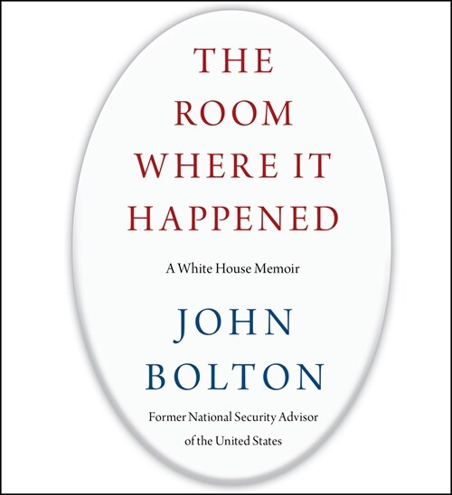 The Room Where It Happened: A White House Memoir (Audio CD)