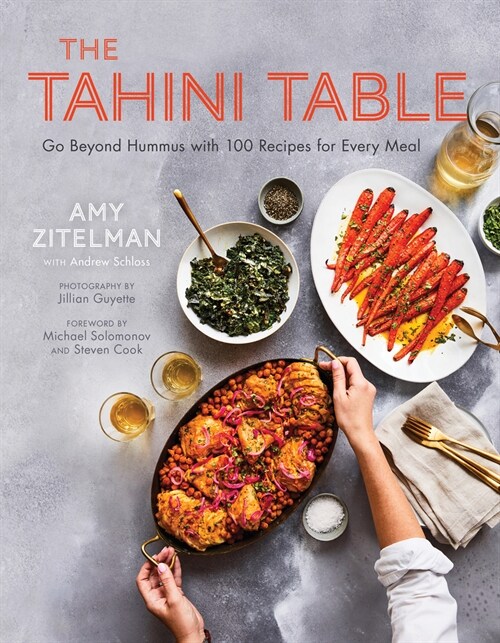 The Tahini Table: Go Beyond Hummus with 100 Recipes for Every Meal (Hardcover)