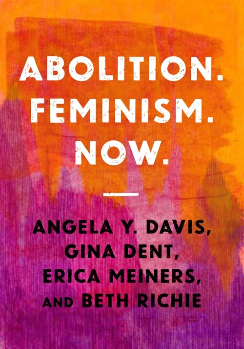 Abolition. Feminism. Now. (Paperback)