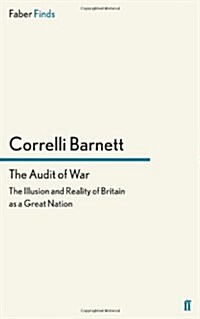 The Audit of War : The Illusion and Reality of Britain as a Great Nation (Paperback)