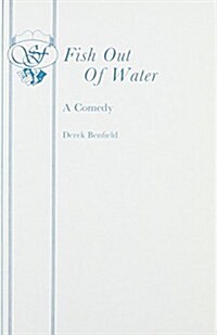 Fish Out of Water : A Comedy (Paperback, Revised ed)