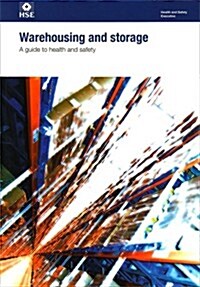 Warehousing and storage : a guide to health and safety (Paperback)