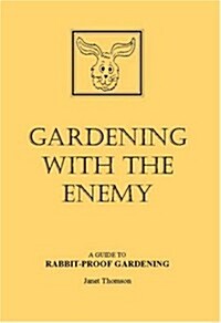 Gardening with the Enemy : Guide to Rabbit-proof Gardening (Paperback, Revised ed)