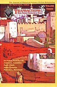 Transactions of the Royal Martian Geographical Society Vol. 3: The Journal of Historical Science Fiction Roleplaying                                   (Paperback)