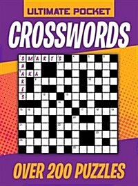Ultimate Pocket Crosswords : Over 200 Puzzles (Paperback)