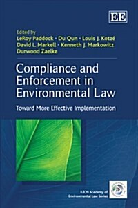 Compliance and Enforcement in Environmental Law : Toward More Effective Implementation (Hardcover)