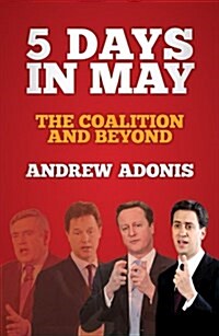 5 Days in May : The Coalition and Beyond (Hardcover)