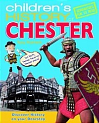 Childrens History of Chester (Paperback)