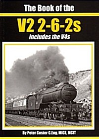 The Book of the V2 2-6-2s : Including the V4 2-6-2s (Hardcover)