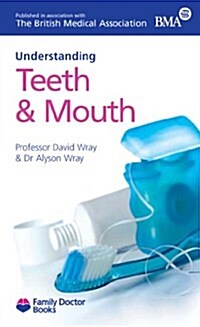 Understanding Your Teeth and Mouth (Paperback, Revised ed)