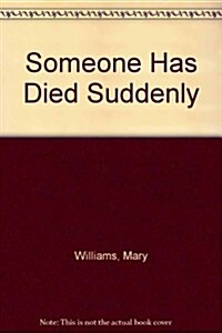 Someone Has Died Suddenly (Paperback)